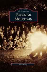 Palomar Mountain (Images of America), by Brad Bailey